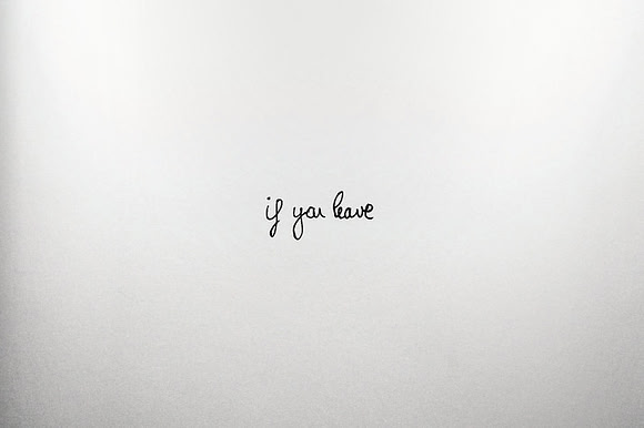 if you leave